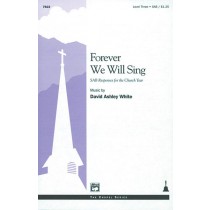 FOREVER WE WILL SING/SAB-WHITE
