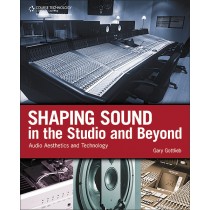 Shaping Sound in the Studio and Beyond