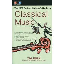 The NPR Curious Listener's Guide to Classical Music