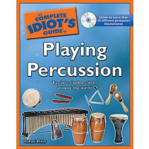 The Complete Idiot's Guide to Playing Percussion