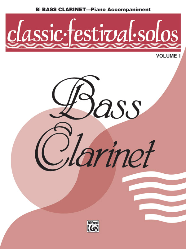 Classic Festival Solos (B-flat Bass Clarinet), Volume 1 Piano Acc.