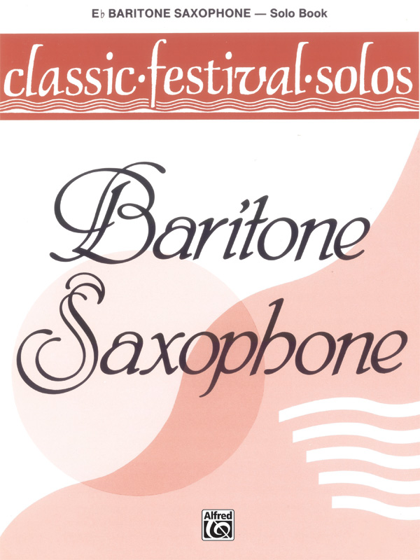 Classic Festival Solos (E-flat Baritone Saxophone), Volume 1 Solo Book